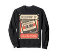 Old School Hip Hop 80S 90S Cassette Sweatshirt - Fun Novelty Design Unisex - T-Shirt, Sweatshirt, Hoodie