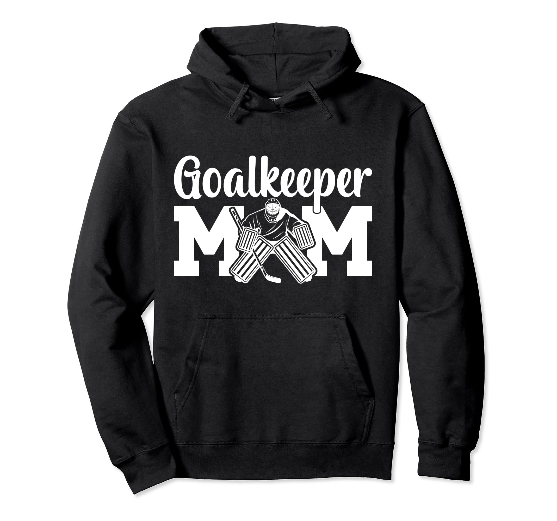 Ice Hockey Goalkeeper Mom Hockey Hoodie - Fun Novelty Design for Adults - T-Shirt, Sweatshirt, Hoodie