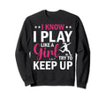 Soccer I Know I Play Like Try To Sweatshirt - Streetwear Style for Adults - T-Shirt, Sweatshirt, Hoodie