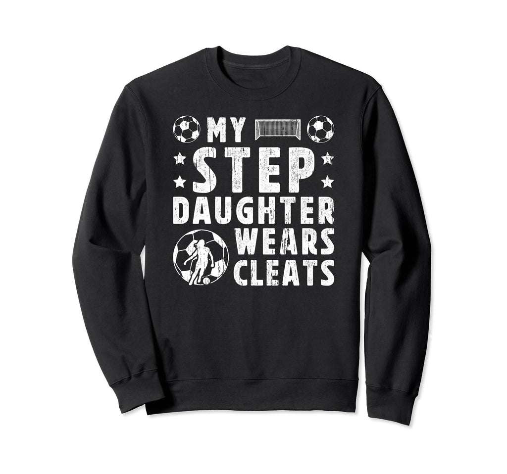 My Stepdaughter Soccer Step Dad Sweatshirt - Custom Art Print for Adults - T-Shirt, Sweatshirt, Hoodie