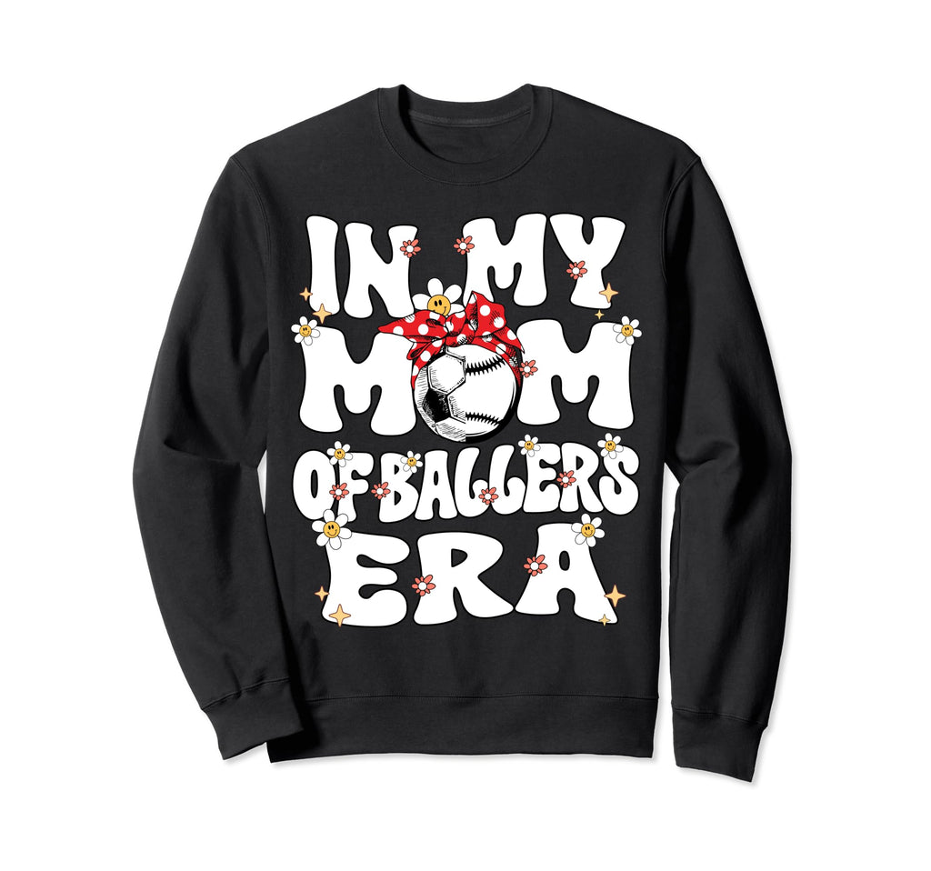 My Mom Baller Era Baseball Soccer Mom Sweatshirt - Custom Art Print Unisex - T-Shirt, Sweatshirt, Hoodie