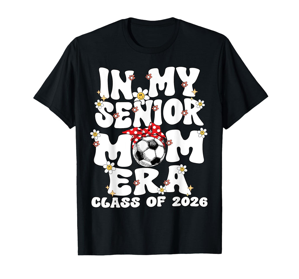 My Senior Mom Era Groovy Soccer Senior T-Shirt - Unique Graphic for Adults - T-Shirt, Sweatshirt, Hoodie