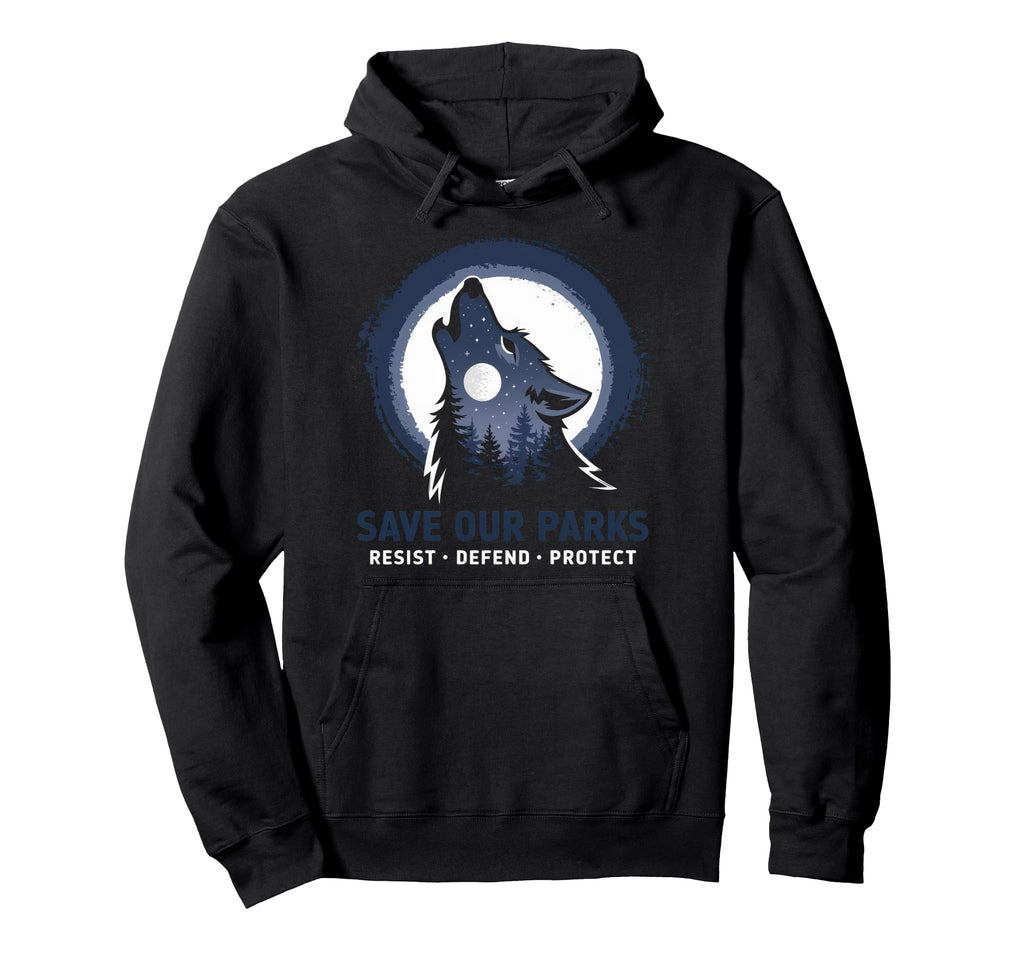 Save Our Parks Protect National Park Hoodie - Trendy Graphic Unisex - T-Shirt, Sweatshirt, Hoodie