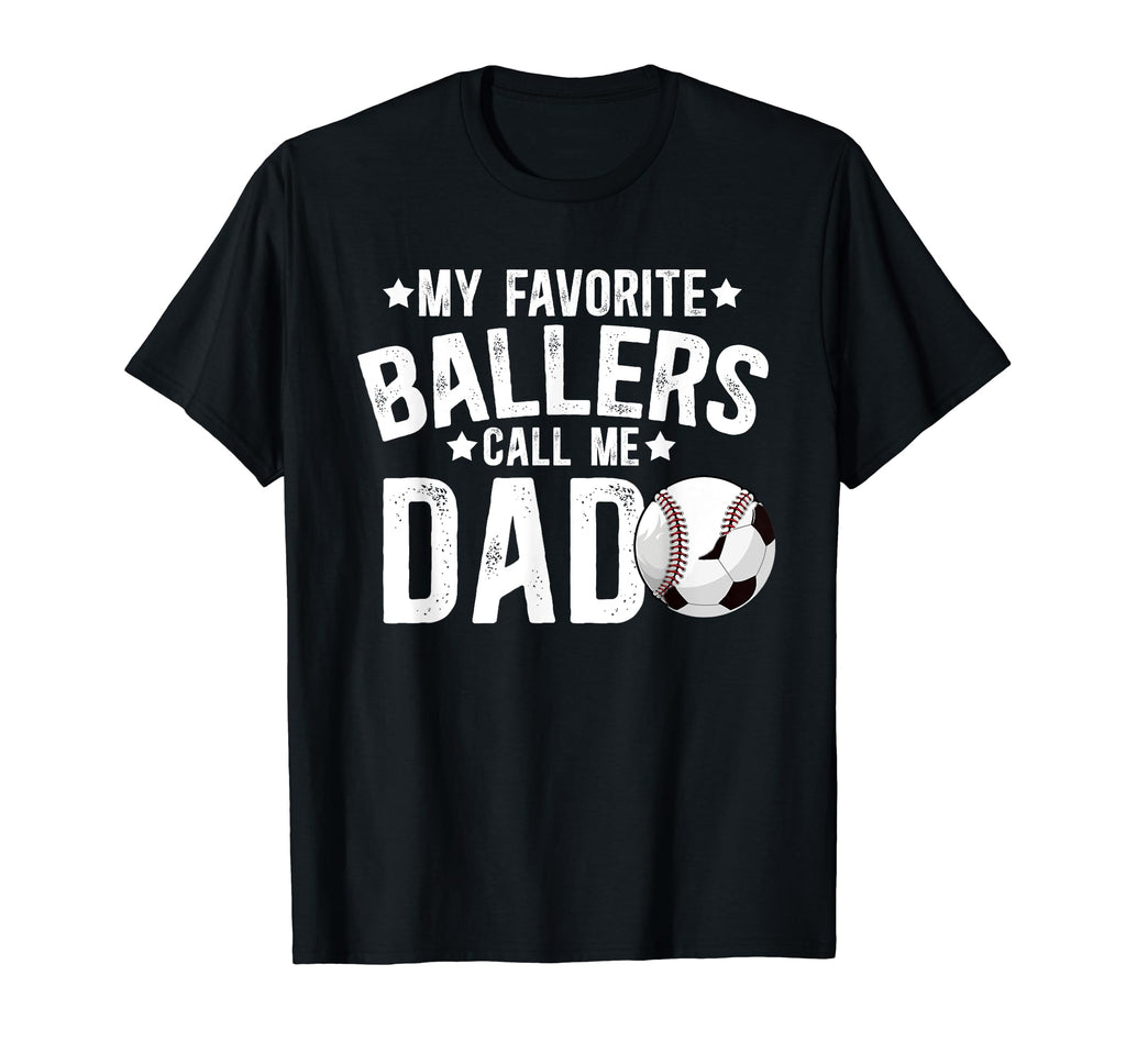 My Favorite Ballers Call Me Dad T-Shirt - Streetwear Style Men Women - T-Shirt, Sweatshirt, Hoodie