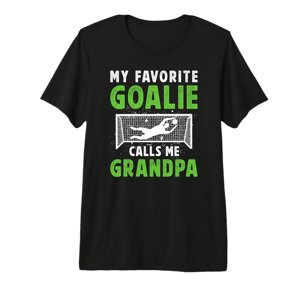 Mens Favorite Soccer Goalie Grandpa T-Shirt - Streetwear Style Men Women - T-Shirt, Sweatshirt, Hoodie