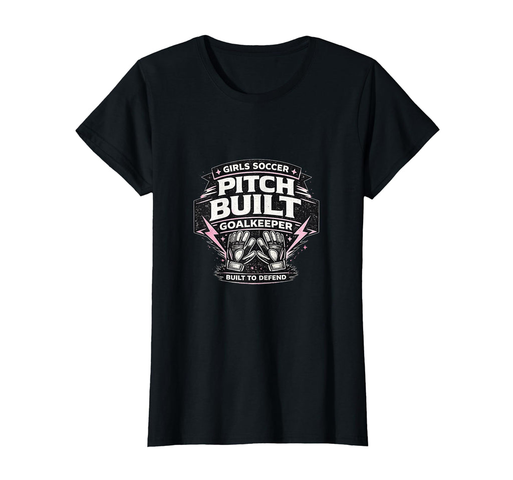 Pitch Built Goalkeeper Soccer T-Shirt - Aesthetic Graphic Unisex - T-Shirt, Sweatshirt, Hoodie