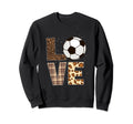 Soccer Player Love Soccer Leopard Sweatshirt - Casual Everyday Wear Unisex - T-Shirt, Sweatshirt, Hoodie