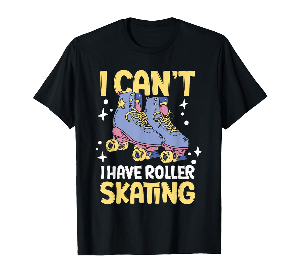 Roller Skate I Cant I Have Roller T-Shirt - Custom Art Print for Adults - T-Shirt, Sweatshirt, Hoodie