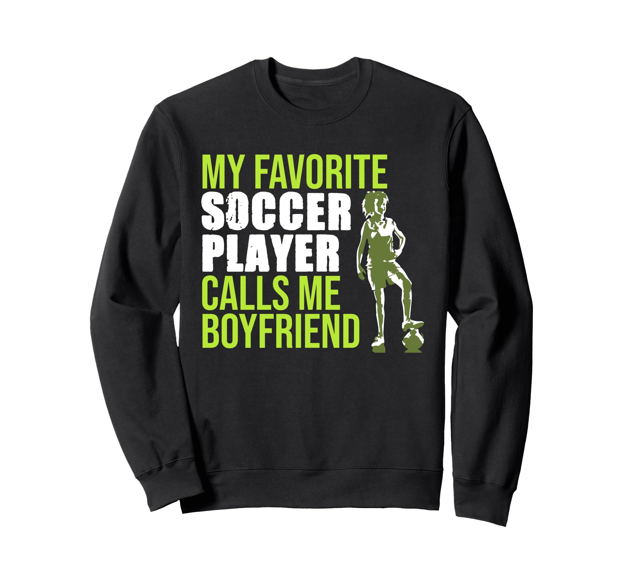 Soccer Player Calls Me Boyfriend Sweatshirt - Aesthetic Graphic Men Women - T-Shirt, Sweatshirt, Hoodie