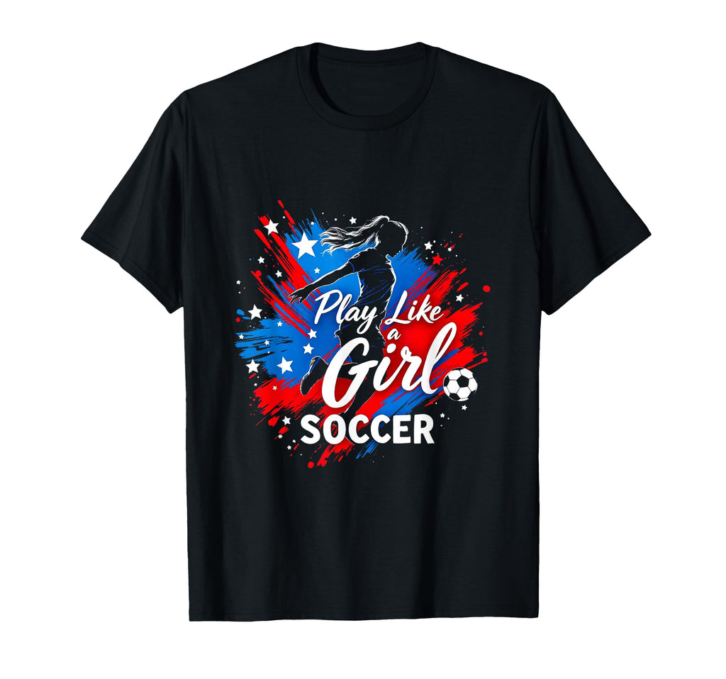 Play Like Soccer T-Shirt - Casual Everyday Wear for Adults - T-Shirt, Sweatshirt, Hoodie