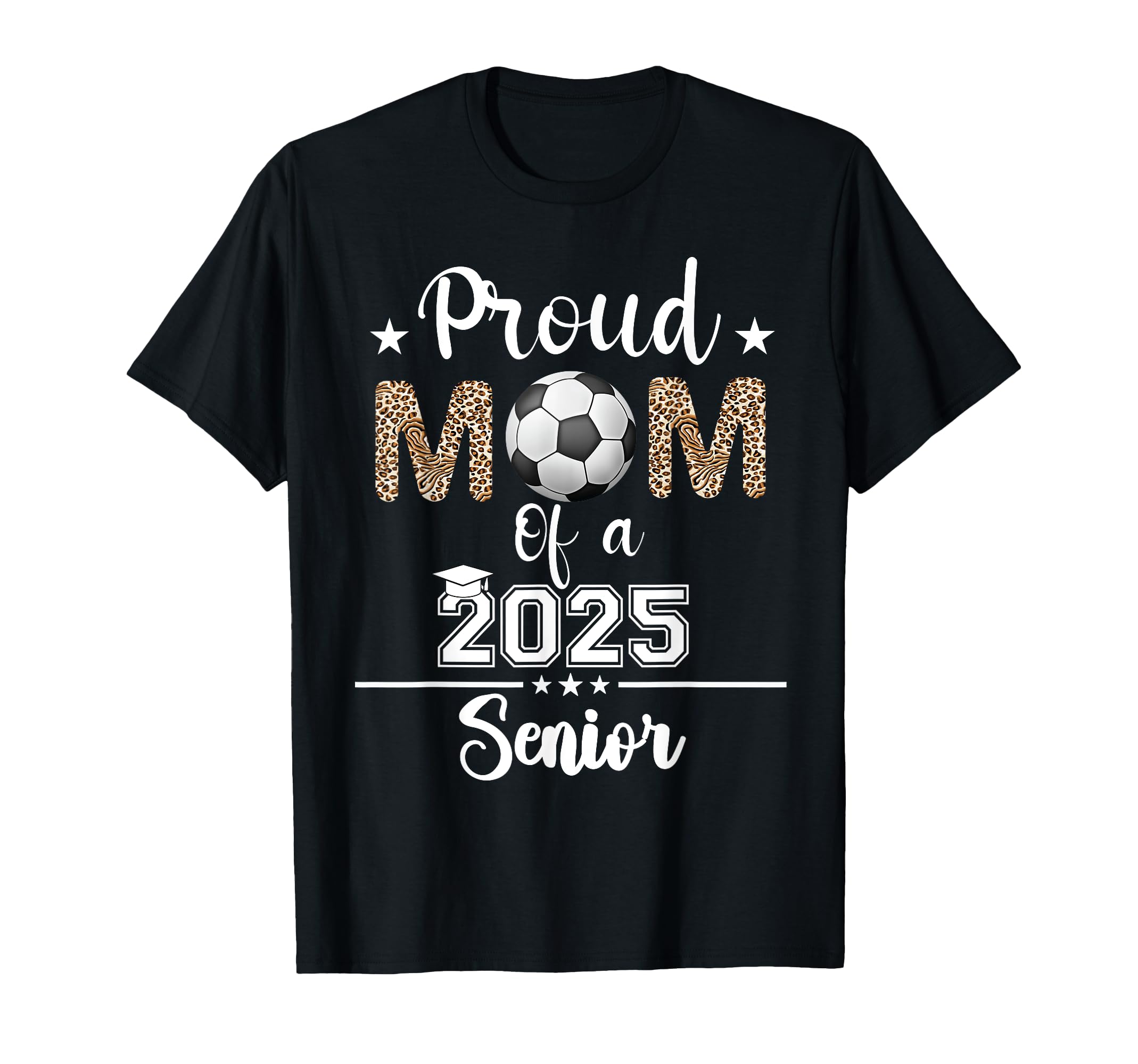 Womens Proud Mom 2025 Senior Class 2025 T-Shirt - Graphic Print Unisex - T-Shirt, Sweatshirt, Hoodie