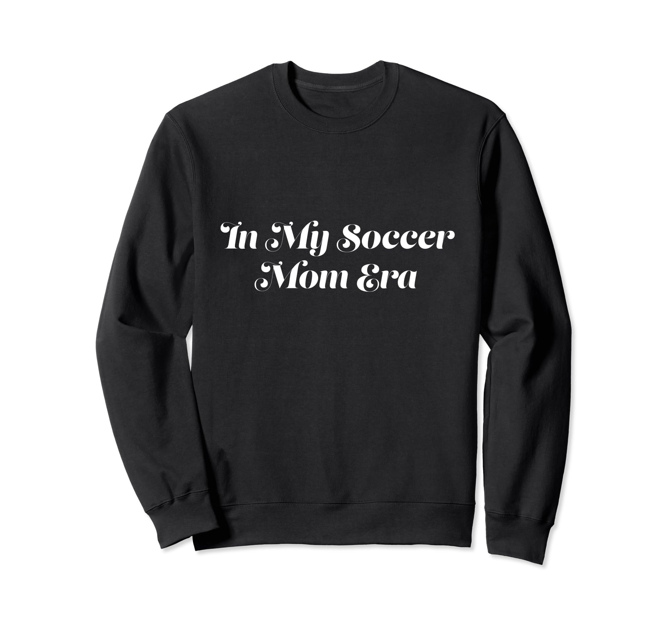 My Soccer Mom Era Sports Sweatshirt - Novelty Apparel for Adults - T-Shirt, Sweatshirt, Hoodie