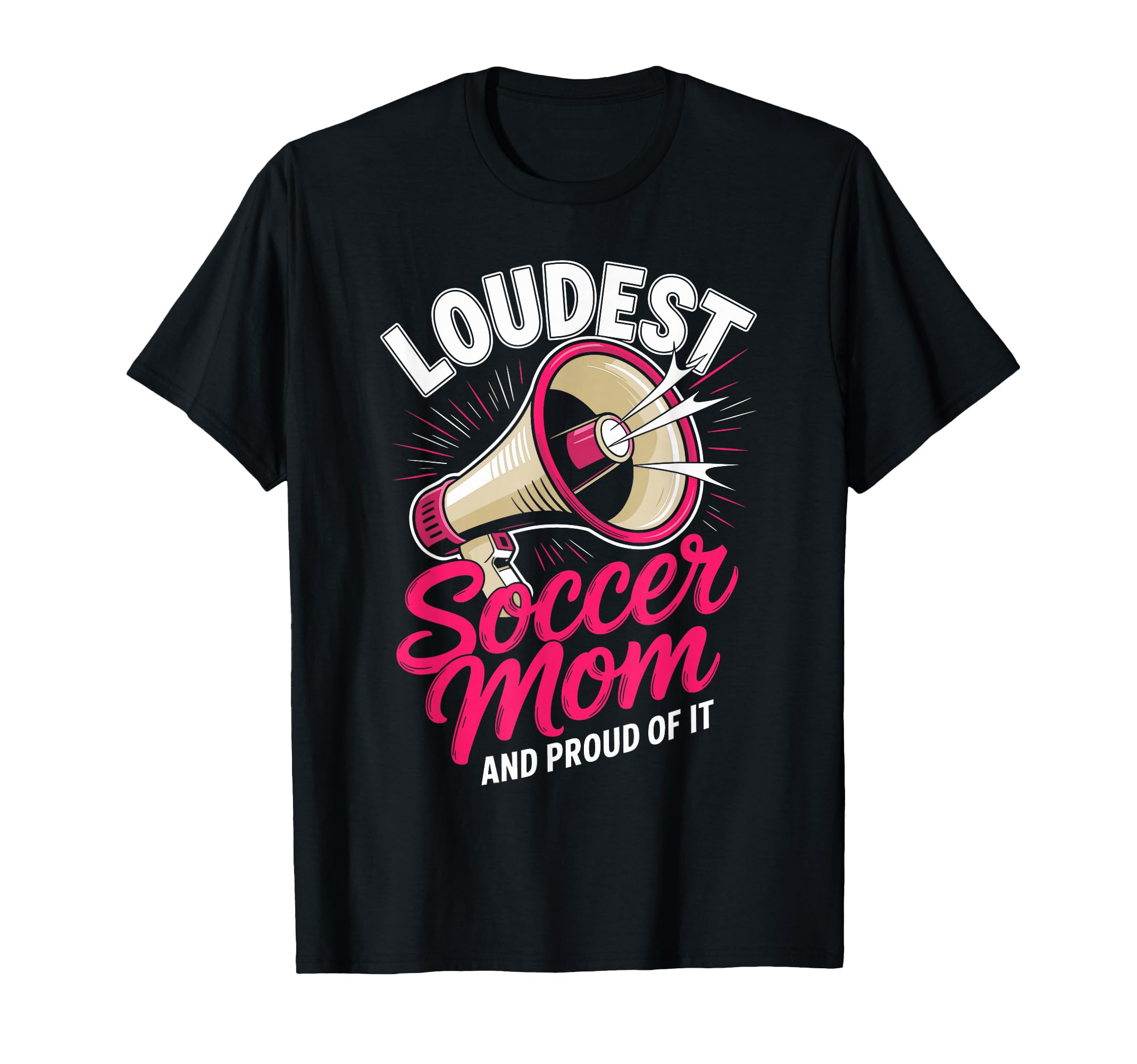 Loudest Soccer Mom Soccer Mother T-Shirt - Trendy Graphic for Adults - T-Shirt, Sweatshirt, Hoodie