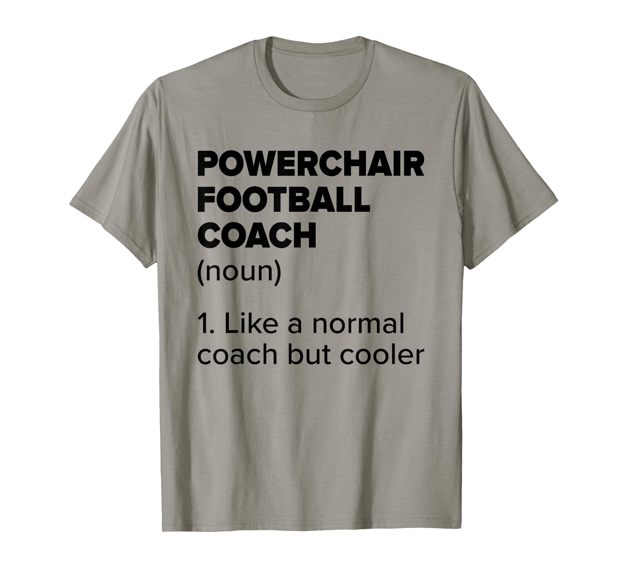Powerchair Football Coach Definition T-Shirt - Streetwear Style Men Women - T-Shirt, Sweatshirt, Hoodie
