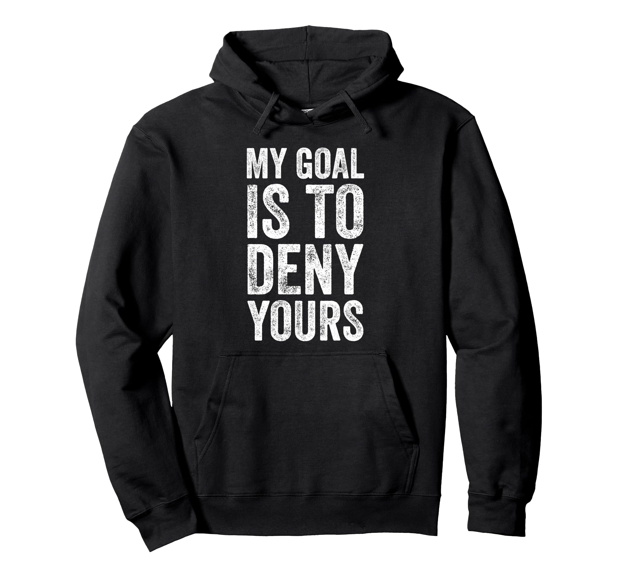 My Goal Is To Deny Yours Soccer Goalie Hoodie - Minimalist Print Men Women - T-Shirt, Sweatshirt, Hoodie
