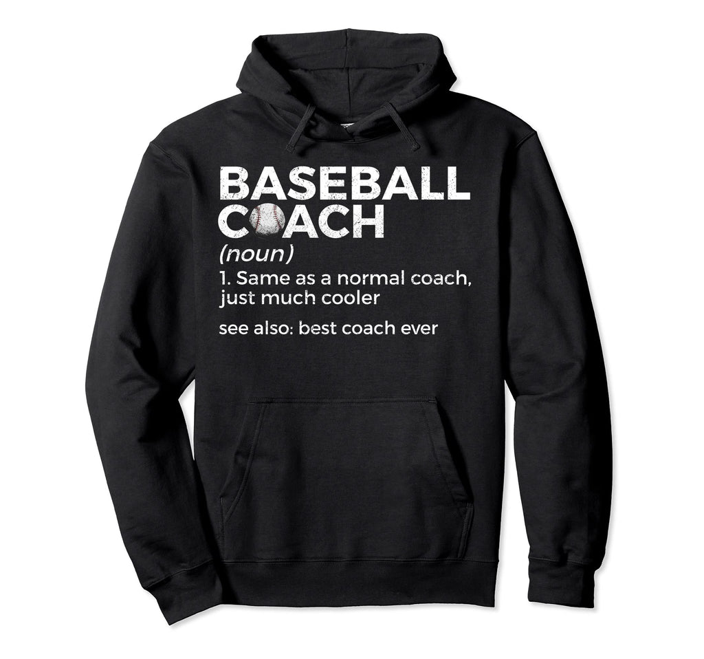 Baseball Coach Definition Best Coach Ever Hoodie - Unique Graphic Men Women - T-Shirt, Sweatshirt, Hoodie