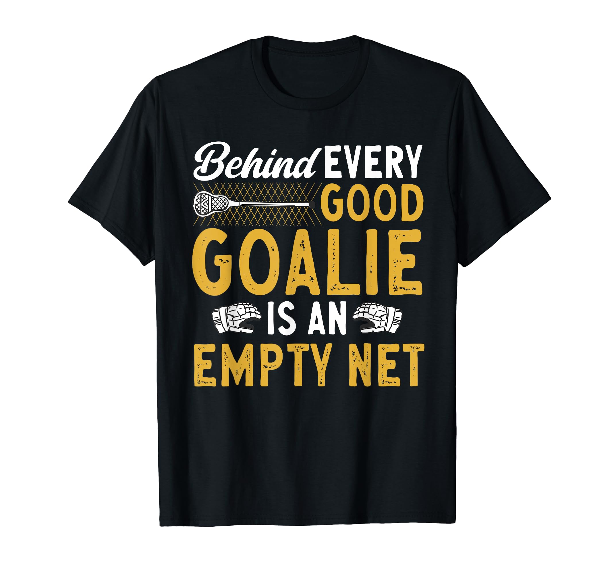 Lacrosse Goalie Lax Goalkeeper T-Shirt - Streetwear Style Men Women - T-Shirt, Sweatshirt, Hoodie