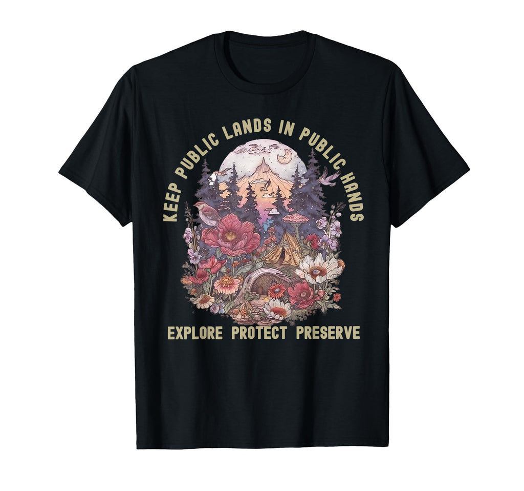 Keep Public Lands Public Hands Protect T-Shirt - Novelty Apparel Unisex - T-Shirt, Sweatshirt, Hoodie