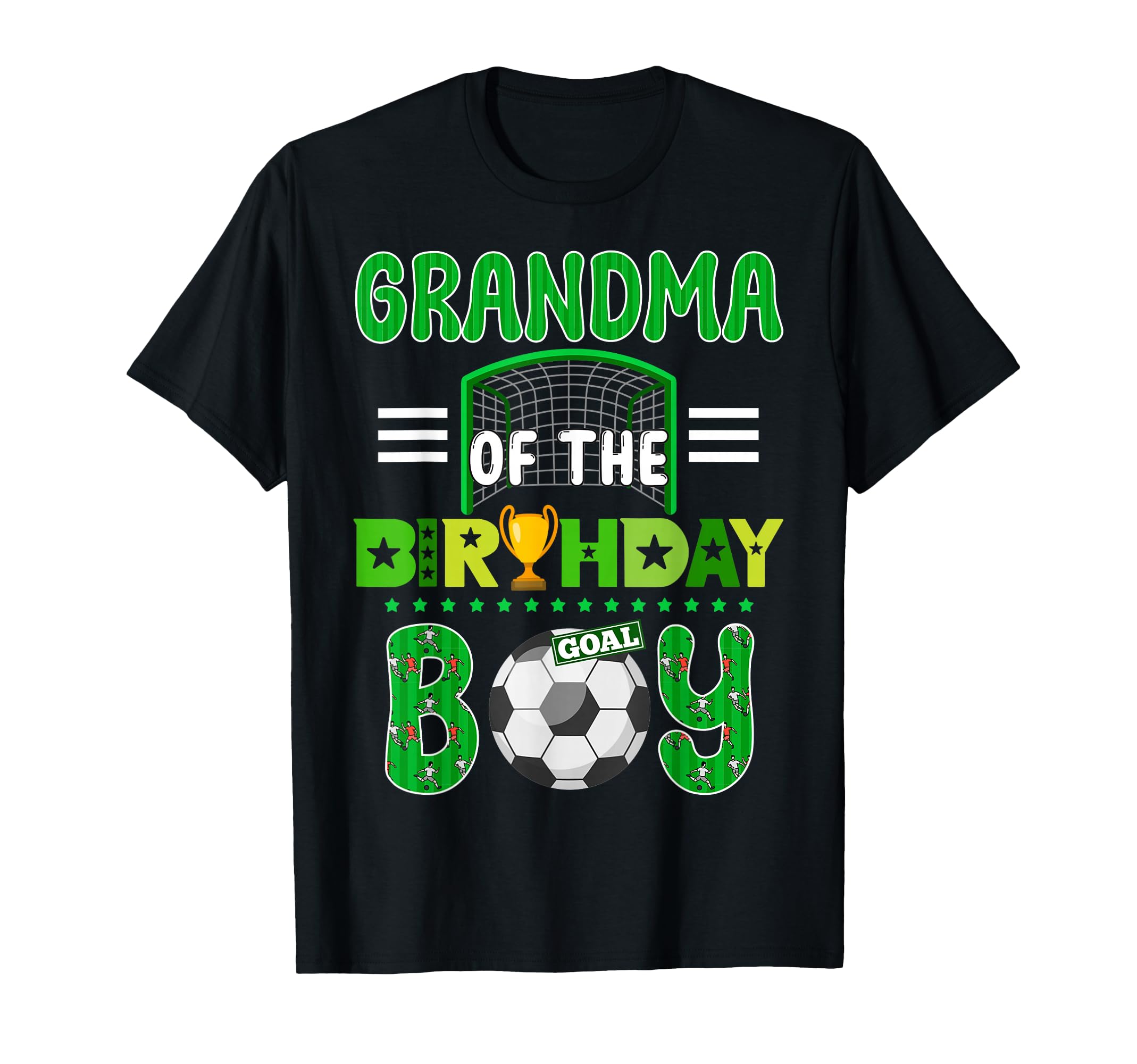 Grandma Birthday Soccer Goal Family T-Shirt - Casual Everyday Wear Unisex - T-Shirt, Sweatshirt, Hoodie