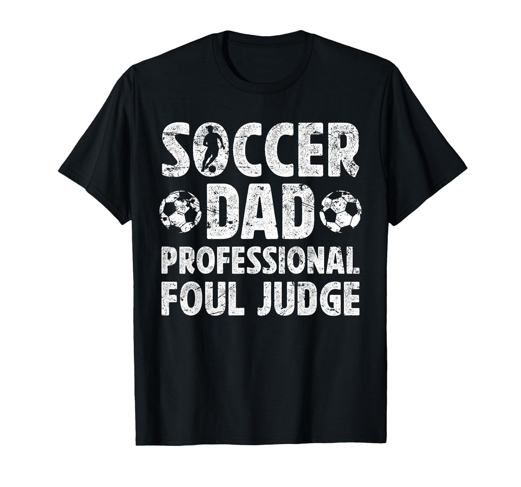 Soccer Dad Foul Judge Dad Soccer T-Shirt - Minimalist Print Men Women - T-Shirt, Sweatshirt, Hoodie