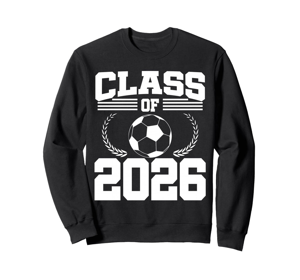 Class 2026 Soccer Senior Graduation Sweatshirt - Aesthetic Graphic Unisex - T-Shirt, Sweatshirt, Hoodie
