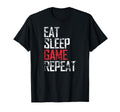 Eat Sleep Game Repeat Video Game Gift T-Shirt - Minimalist Print Unisex - T-Shirt, Sweatshirt, Hoodie