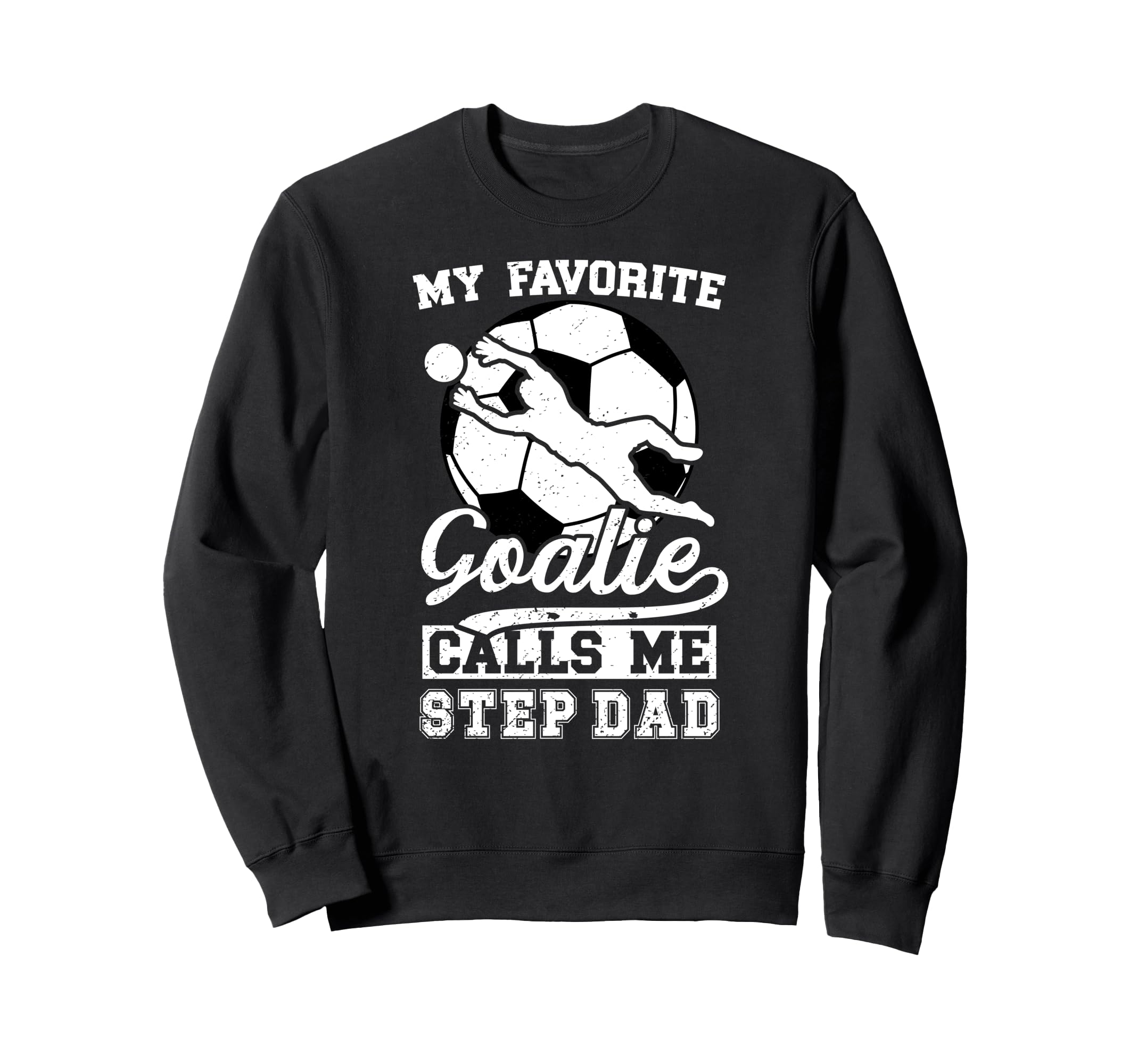 Proud Soccer Goalie Step Dad Sweatshirt - Minimalist Print Men Women - T-Shirt, Sweatshirt, Hoodie