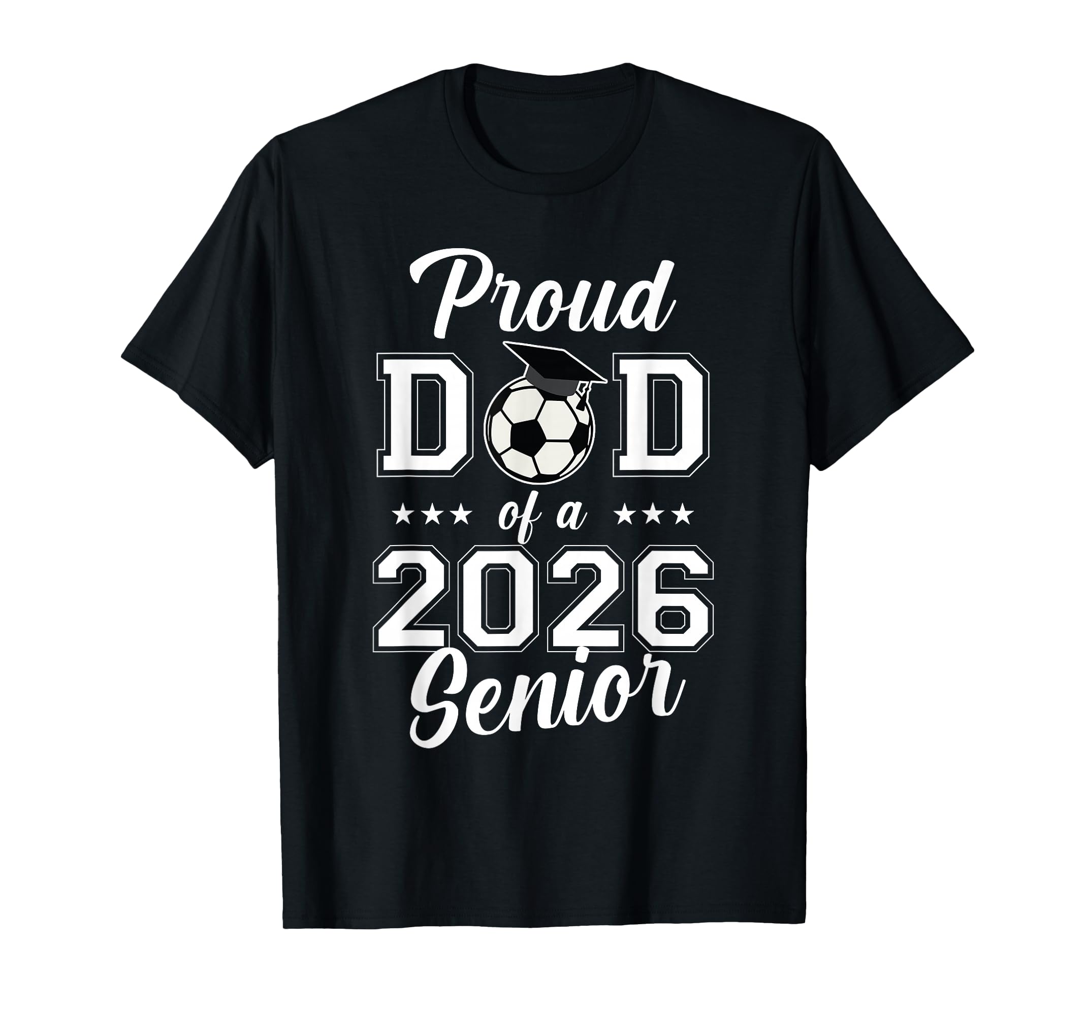 Proud Senior Dad Soccer Class 2026 T-Shirt - Fun Novelty Design for Adults - T-Shirt, Sweatshirt, Hoodie