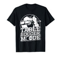 Table Soccer Mode Indoor Foosball Game T-Shirt - Minimalist Print Unisex - T-Shirt, Sweatshirt, Hoodie
