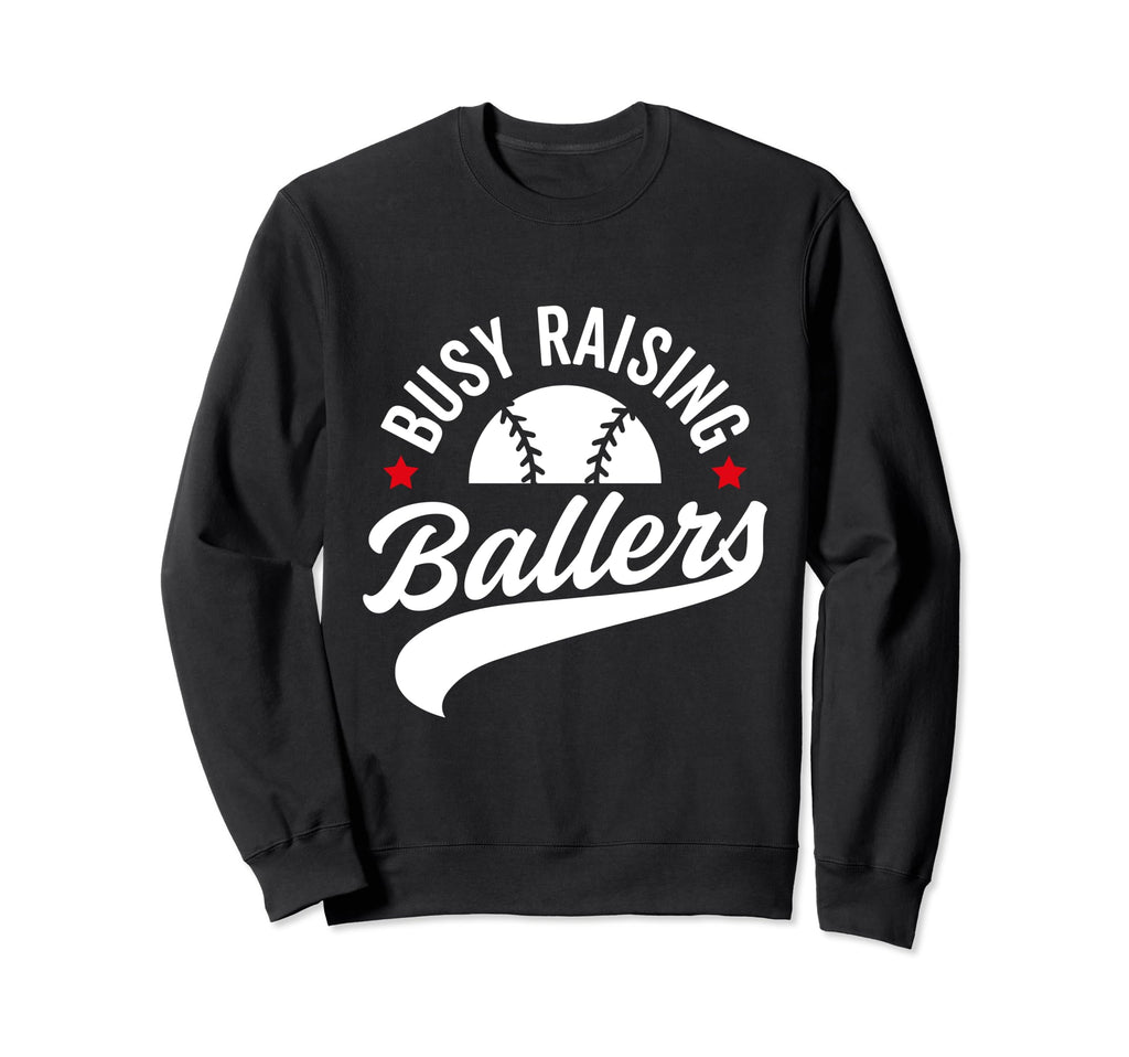Busy Raising Ballers Baseball Cheer Sweatshirt - Novelty Apparel Men Women - T-Shirt, Sweatshirt, Hoodie