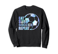 Eat Sleep Soccer Repeat Sport Soccer Sweatshirt - Graphic Print Men Women - T-Shirt, Sweatshirt, Hoodie