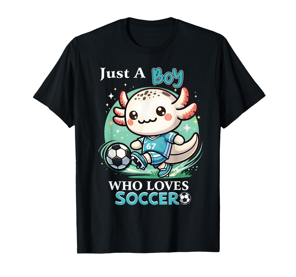 Just Who Loves Soccer Axolotl Football T-Shirt - Trendy Graphic for Adults - T-Shirt, Sweatshirt, Hoodie
