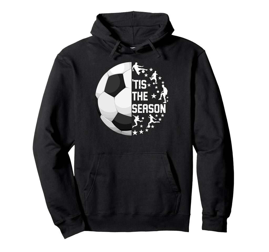 Tis Season Funny Soccer Hoodie - Unique Graphic Unisex - T-Shirt, Sweatshirt, Hoodie