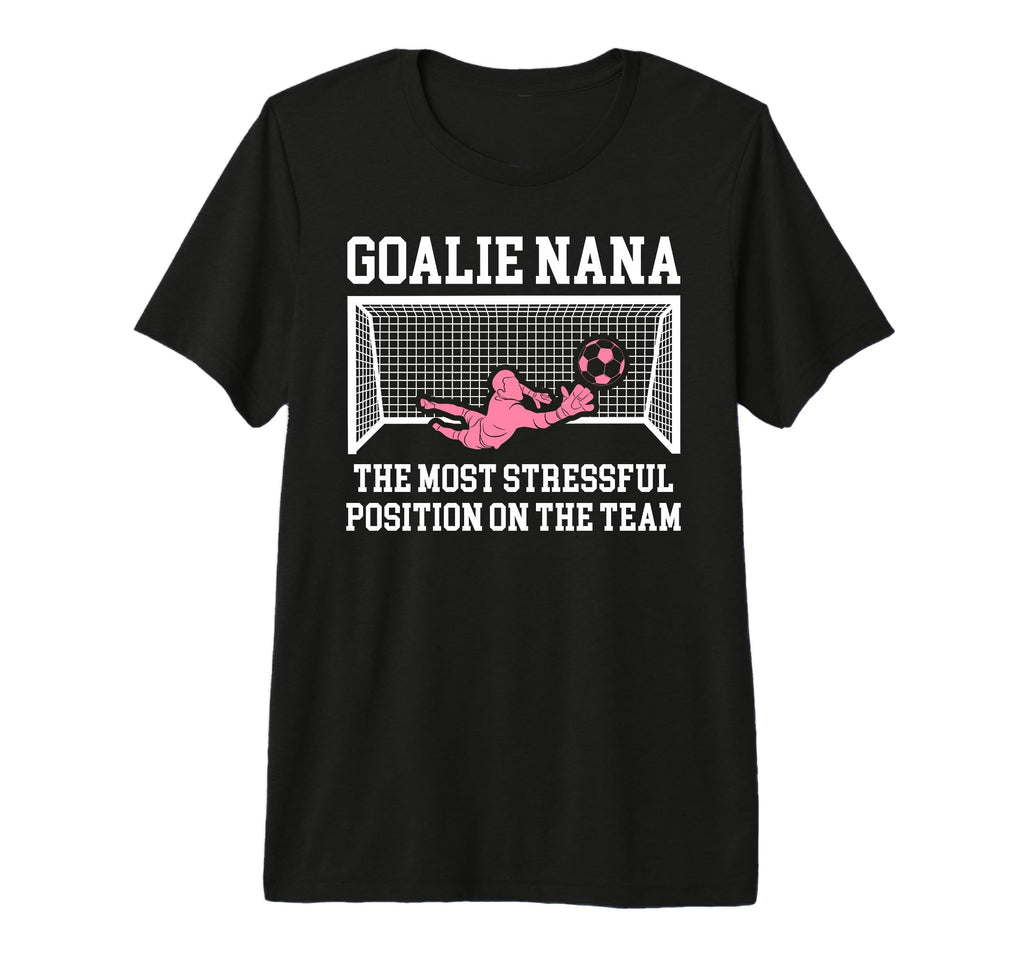 Funny Soccer Goalie Nana Soccer Keeper T-Shirt - Trendy Graphic for Adults - T-Shirt, Sweatshirt, Hoodie