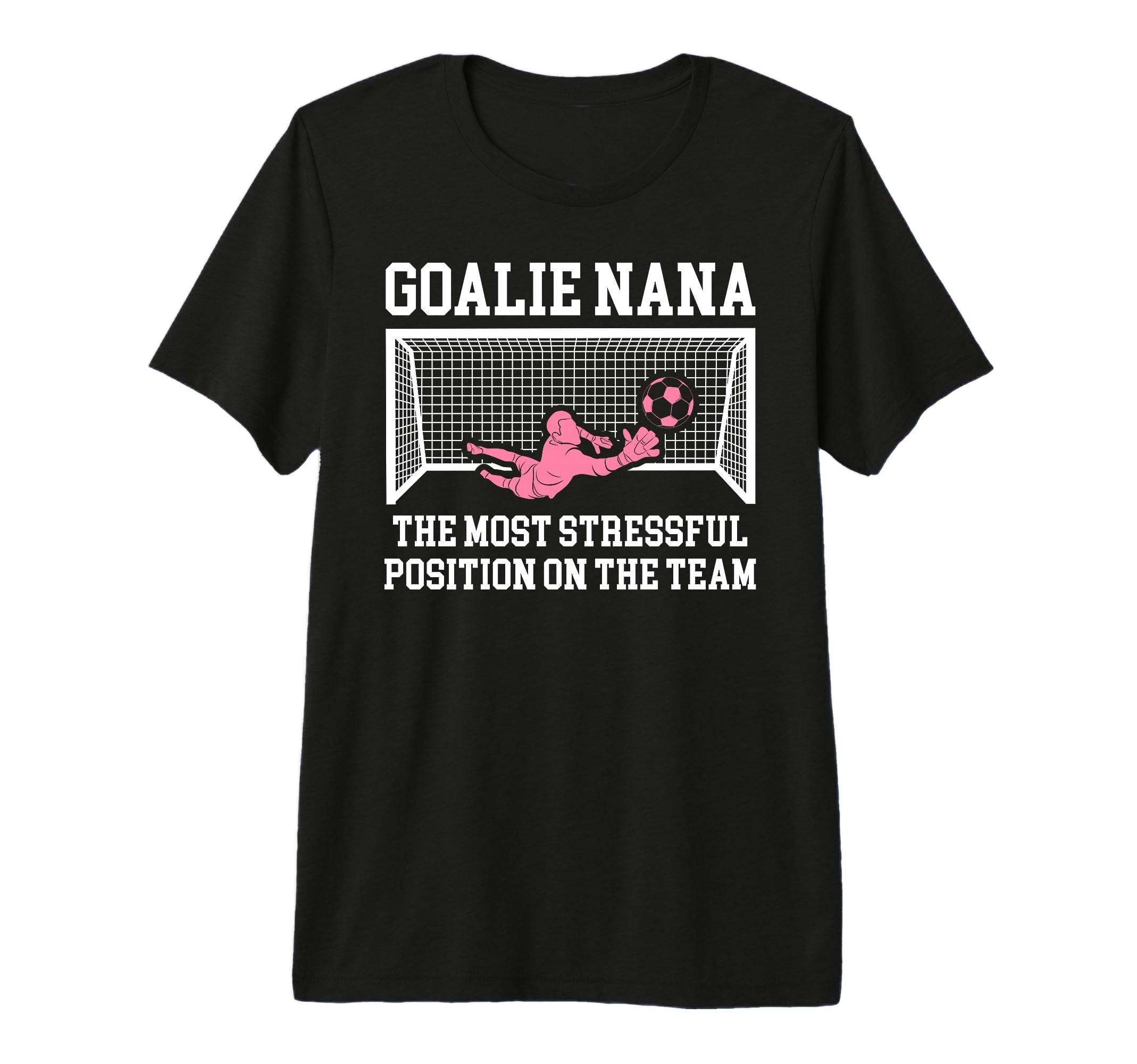 Funny Soccer Goalie Nana Soccer Keeper T-Shirt - Trendy Graphic for Adults - T-Shirt, Sweatshirt, Hoodie