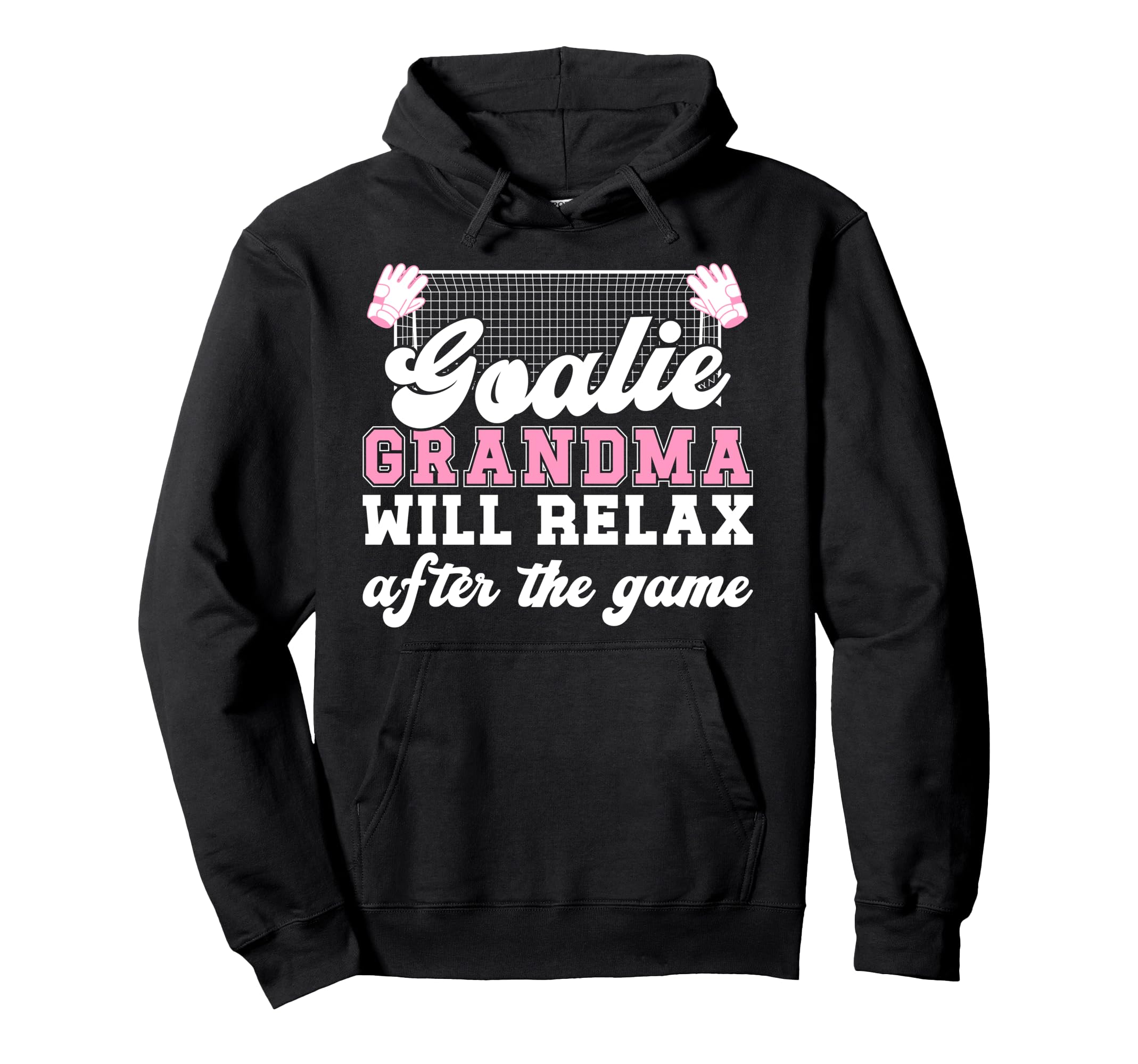 Funny Soccer Goalie Grandma Soccer Keeper Hoodie - Unique Graphic Unisex - T-Shirt, Sweatshirt, Hoodie