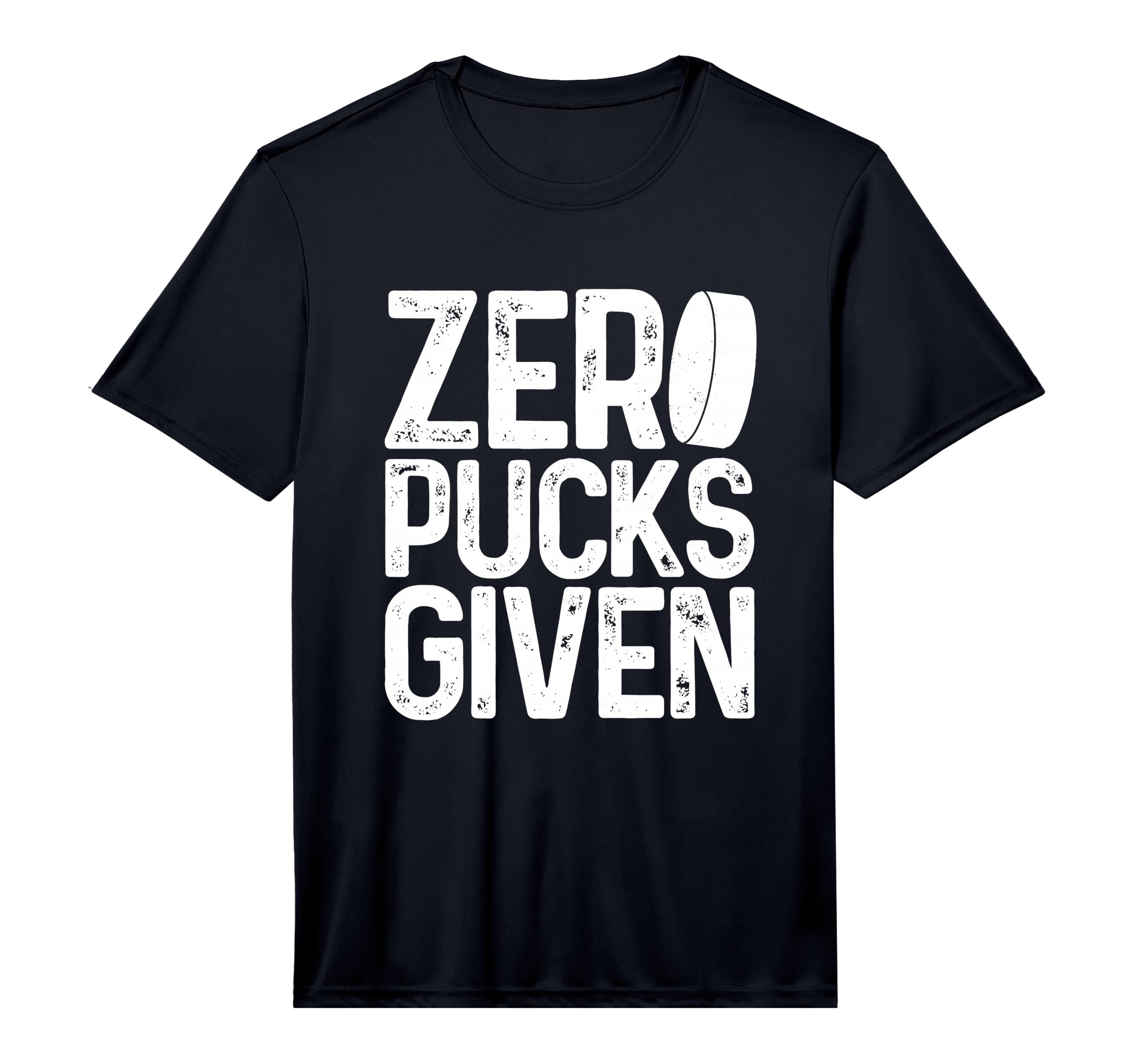 Mens Hockey Zero Pucks Given Funny T-Shirt - Streetwear Style Unisex - T-Shirt, Sweatshirt, Hoodie