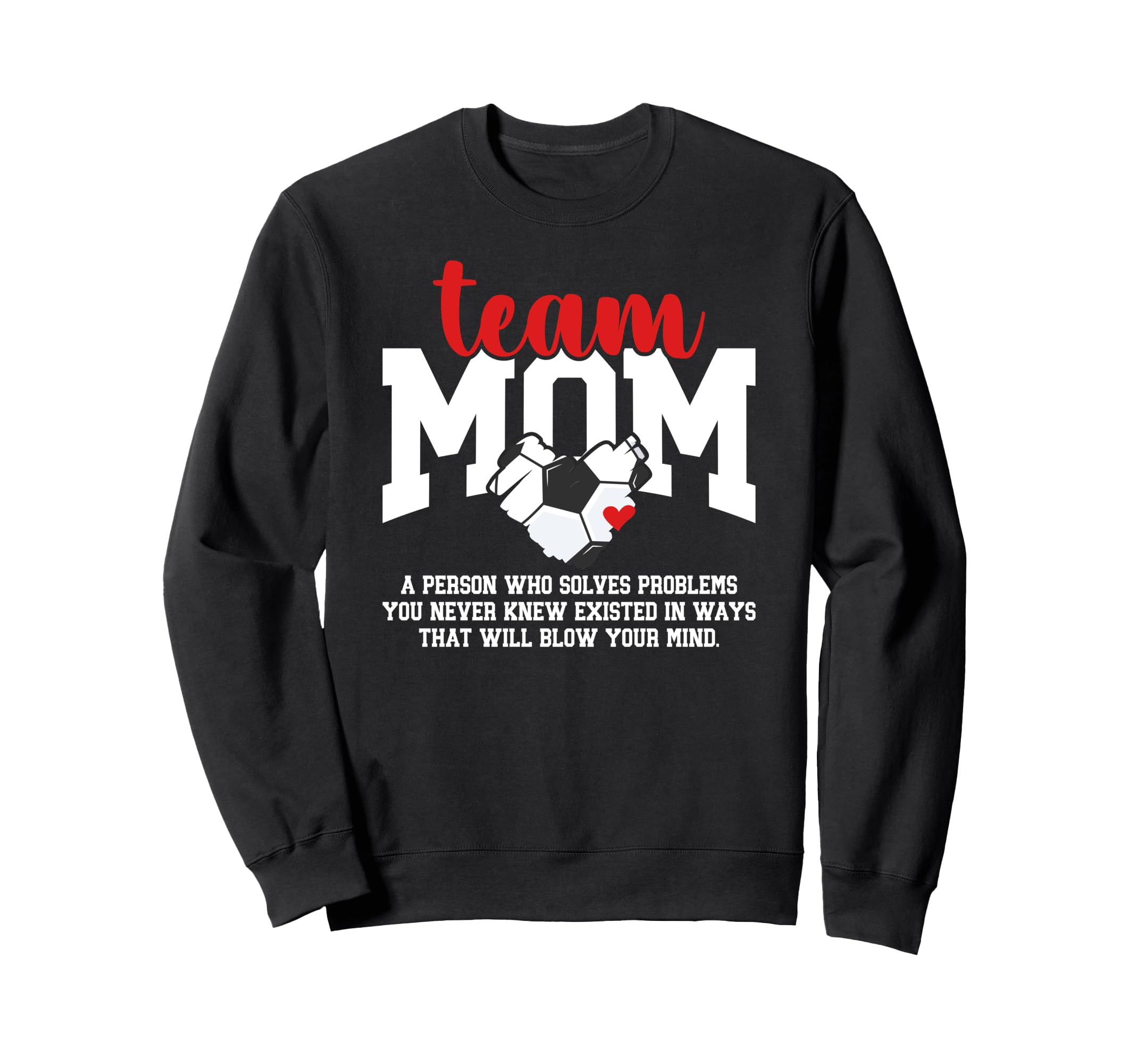 Soccer Team Mom Definition Soccer Sweatshirt - Streetwear Style for Adults - T-Shirt, Sweatshirt, Hoodie