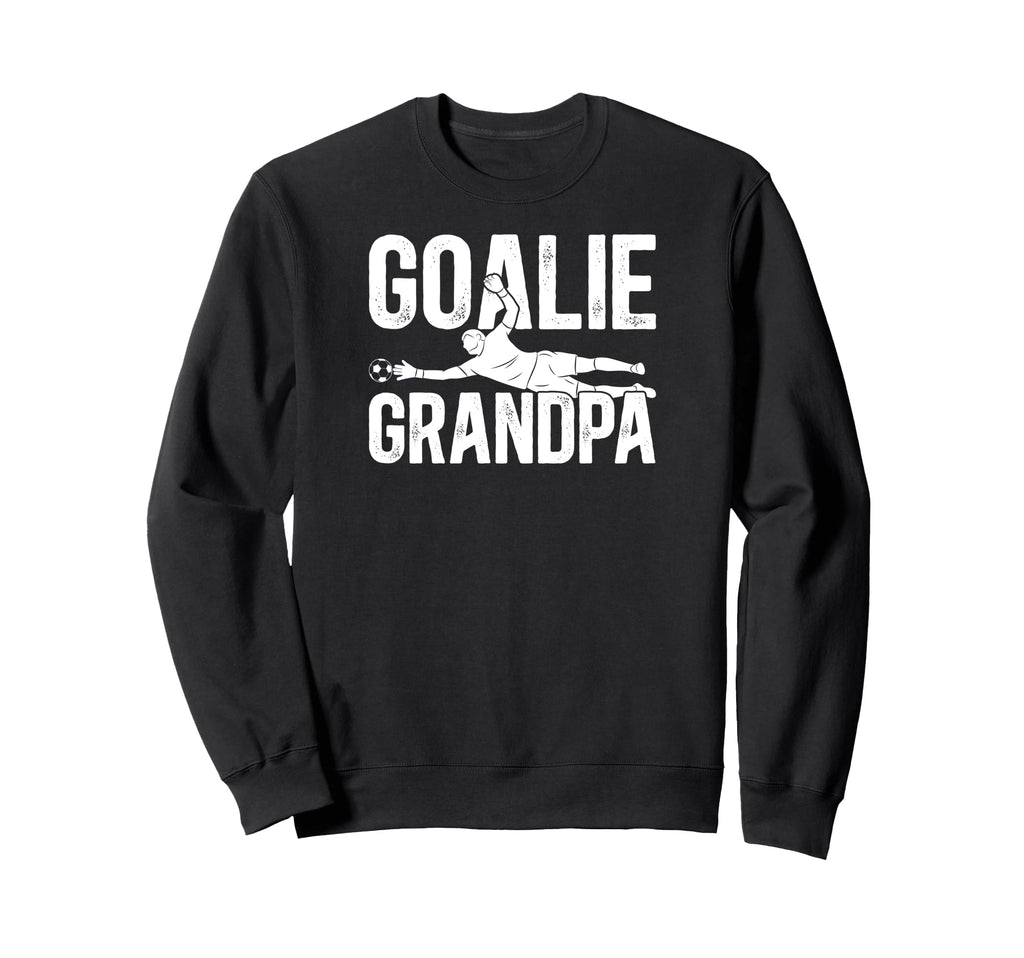 Soccer Goalie Grandpa Soccer Keeper Sweatshirt - Graphic Print Unisex - T-Shirt, Sweatshirt, Hoodie