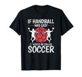 If Handball Was Easy It Would Be Called T-Shirt - Graphic Print for Adults - T-Shirt, Sweatshirt, Hoodie