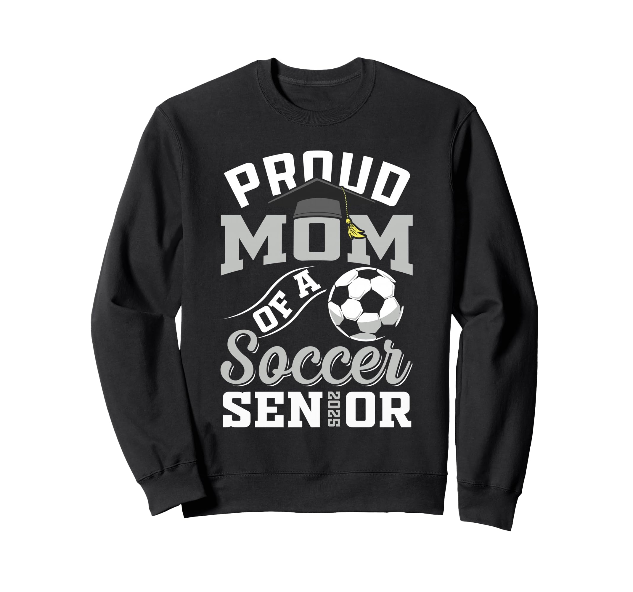 Proud Mom Soccer Senior Class Sweatshirt - Aesthetic Graphic Men Women - T-Shirt, Sweatshirt, Hoodie