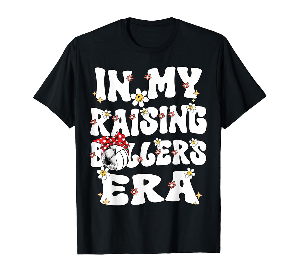 My Raising Ballers Era Groovy T-Shirt - Fun Novelty Design Men Women - T-Shirt, Sweatshirt, Hoodie