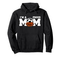 Im Proud Mom Funny Soccer Basketball Mom Hoodie - Novelty Apparel Unisex - T-Shirt, Sweatshirt, Hoodie