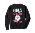 Like Soccer Too Female Soccer Sweatshirt - Aesthetic Graphic for Adults - T-Shirt, Sweatshirt, Hoodie