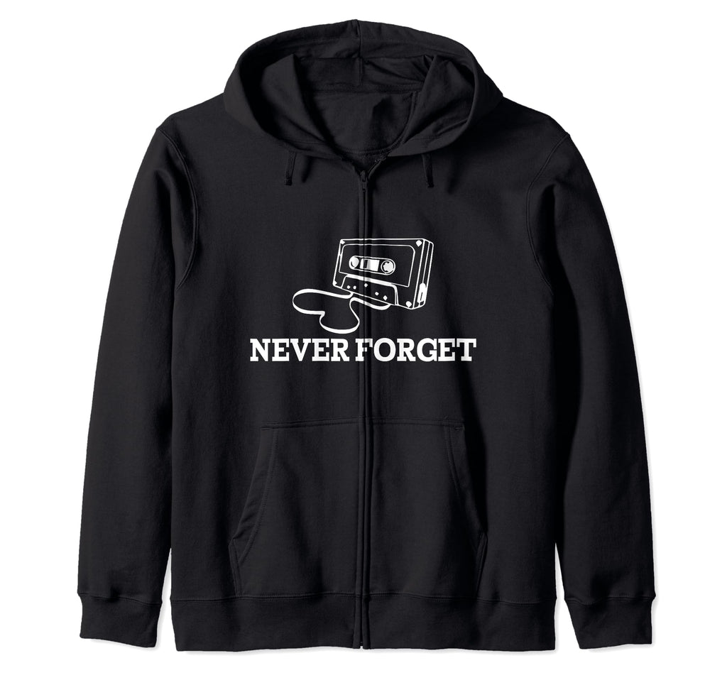 Never Forget Cassette Tapes Music Sweatshirt - Fun Novelty Design Unisex - T-Shirt, Sweatshirt, Hoodie