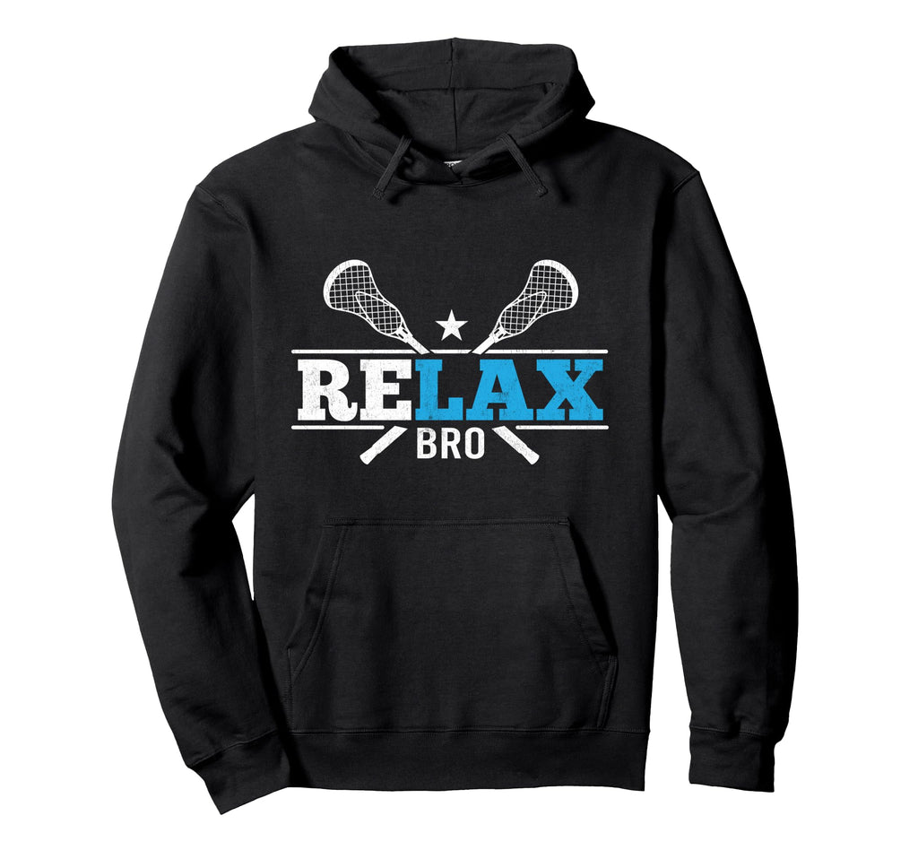 Relax Bro Lacrosse Sports Goalkeeper Hoodie - Minimalist Print for Adults - T-Shirt, Sweatshirt, Hoodie