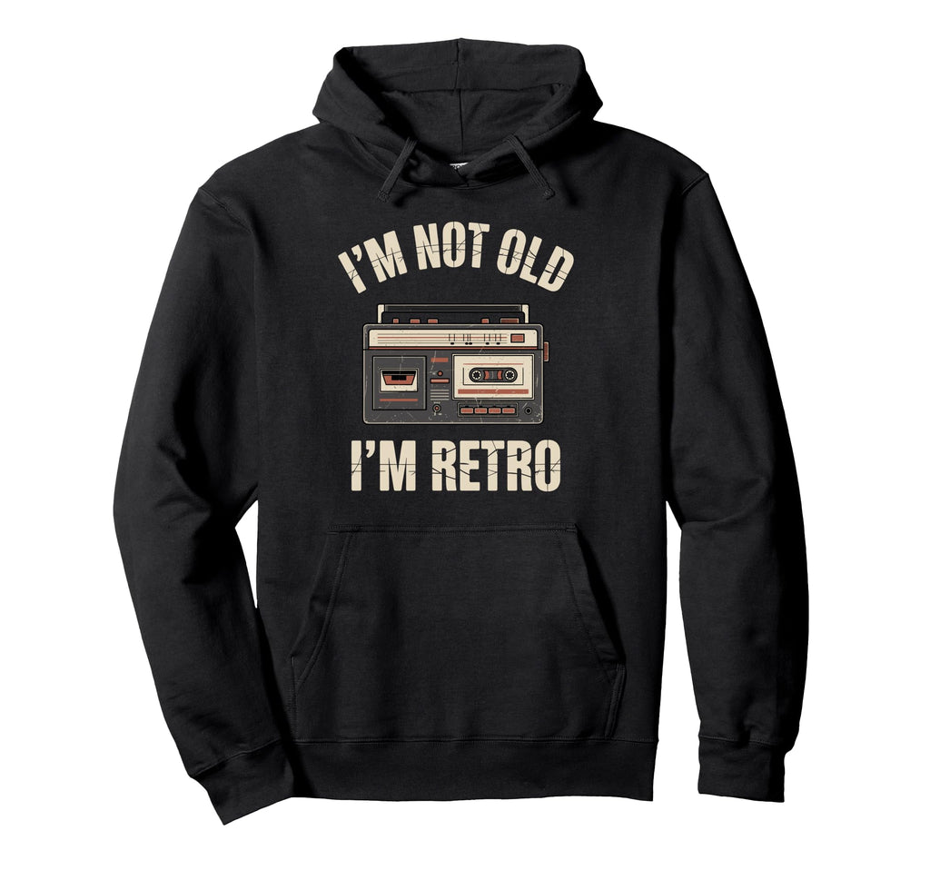 Im Not Old Im Cassette 80S Hoodie - Fun Novelty Design Unisex - T-Shirt, Sweatshirt, Hoodie