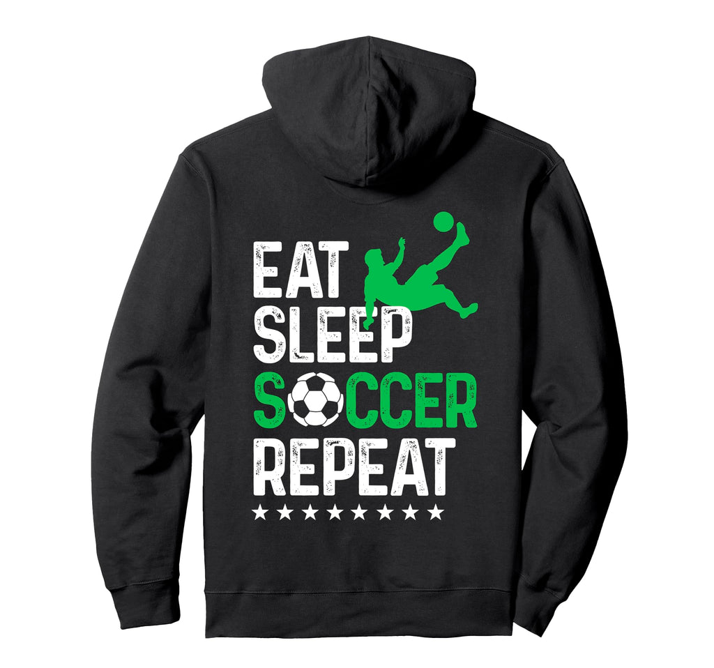Eat Sleep Soccer Repeat Sport Player Hoodie - Unique Graphic for Adults - T-Shirt, Sweatshirt, Hoodie