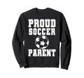 Proud Soccer Parent Game Day Sweatshirt - Casual Everyday Wear Unisex - T-Shirt, Sweatshirt, Hoodie