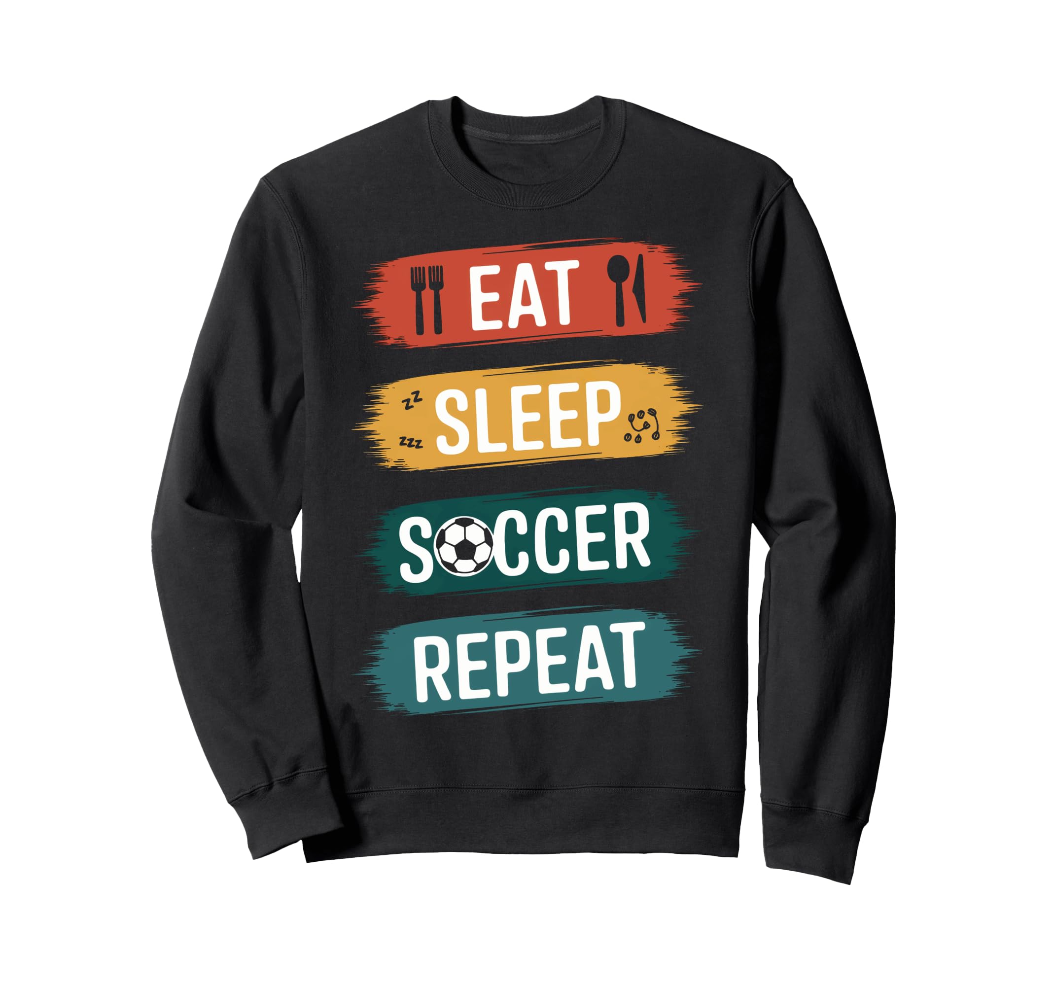 Soccer Eat Sleep Soccer Repeat Sweatshirt - Aesthetic Graphic Unisex - T-Shirt, Sweatshirt, Hoodie